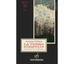 LA TERRA STRAPPATA Lituania 1939-1940: gli anni fatali	 di Juozas Urbšys,  2018