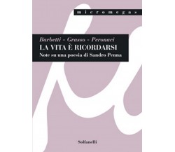 LA VITA È RICORDARSI Note su una poesia di Sandro Penna (AA. VV., Solfanelli)