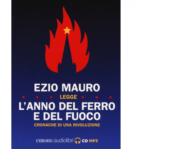 L'ANNO DEL FERRO E DEL FUOCO di EZIO MAURO - Emons, 2017