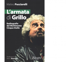  L'ARMATA DI GRILLO. RADIOGRAFIA DEL MOVIMENTO CINQUE STELLE -MATTEO PUCCIARELI