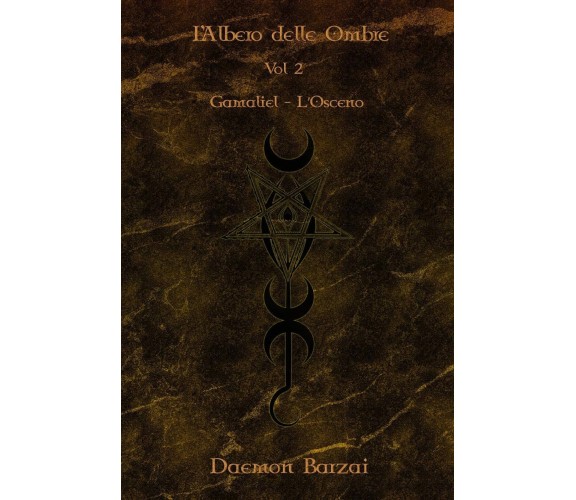 L’Albero delle Ombre: Gamaliel: L’Osceno - Daemon Barzai - 2019