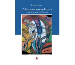 L’Allenamento oltre la gara: la costruzione dell’uomo, Daniela Maggi,  2018