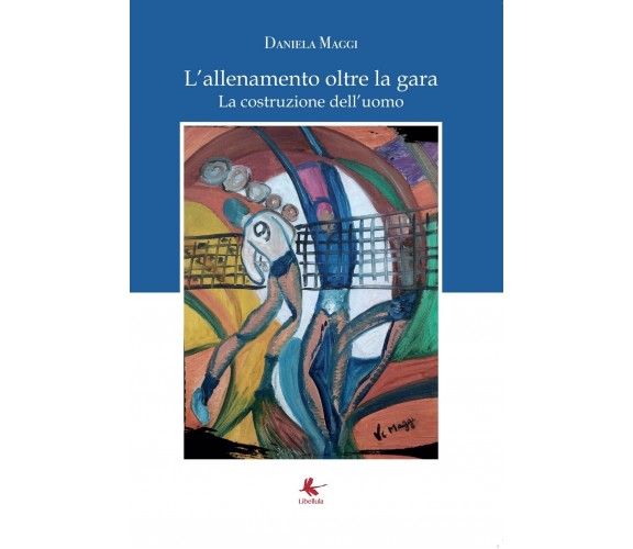 L’Allenamento oltre la gara: la costruzione dell’uomo, Daniela Maggi,  2018