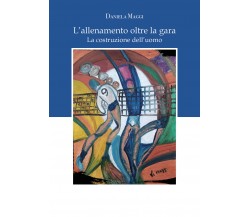 L’Allenamento oltre la gara: la costruzione dell’uomo, Daniela Maggi,  2020