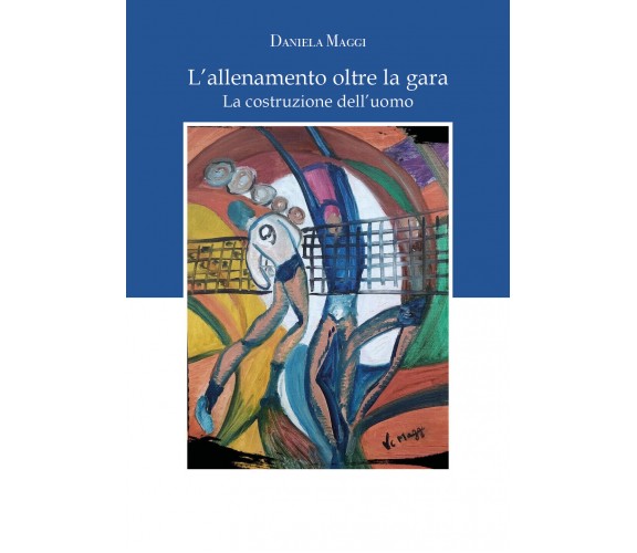 L’Allenamento oltre la gara: la costruzione dell’uomo, Daniela Maggi,  2020