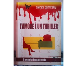 L’Amore è un Thriller di C.frantantonio,  2001,  Demetra-F