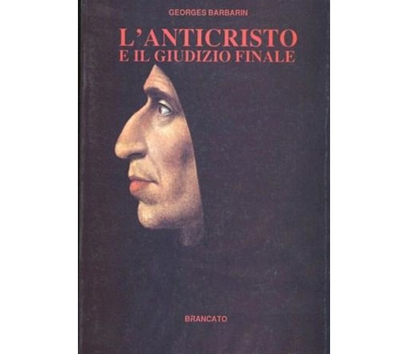 L’Anticristo e il giudizio finale - Georges Barbarin, Brancato, 1991