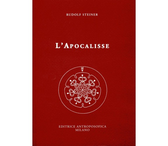 L'Apocalisse - Rudolf Steiner - Editrice Antroposofica, 2017