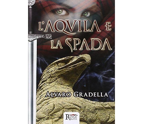 L’Aquila e la spada di Alvaro Gradella,  2013,  Runa Editrice