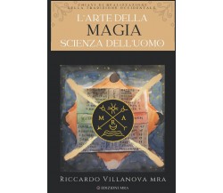 L’Arte della Magia, Scienza dell'Uomo-Riccardo Villanova MRA-Independently,2021