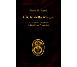 L’Arte della magia di Frank G. Ripel,  2020,  Indipendently Published