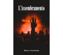 L’Assembramento di Marco Innocente,  2022,  Youcanprint