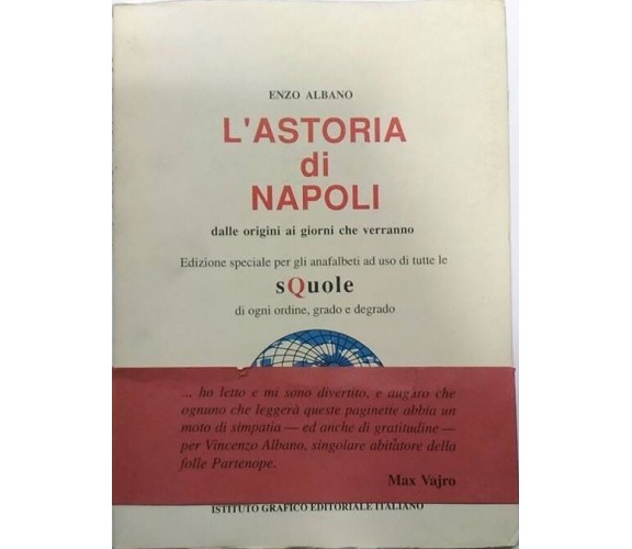 L’Astoria di Napoli Dalle origini ai giorni che verranno - Enzo Albano,  1993 