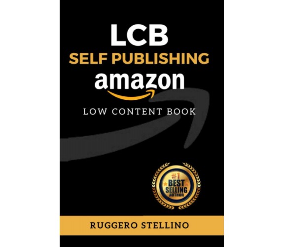 LCB Self Publishing (Low Content Book): La Prima Guida Pratica in Italiano per G