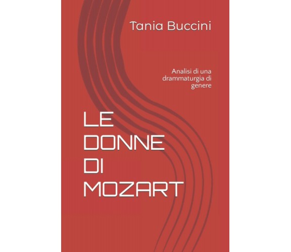 LE DONNE DI MOZART: Analisi di una drammaturgia di genere di Tania Buccini,  202