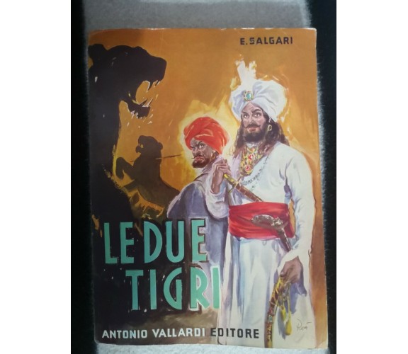 LE DUE TIGRI SALGARI EMILIO VALLARDI 1957 COLLANA DELL’ORSO .F