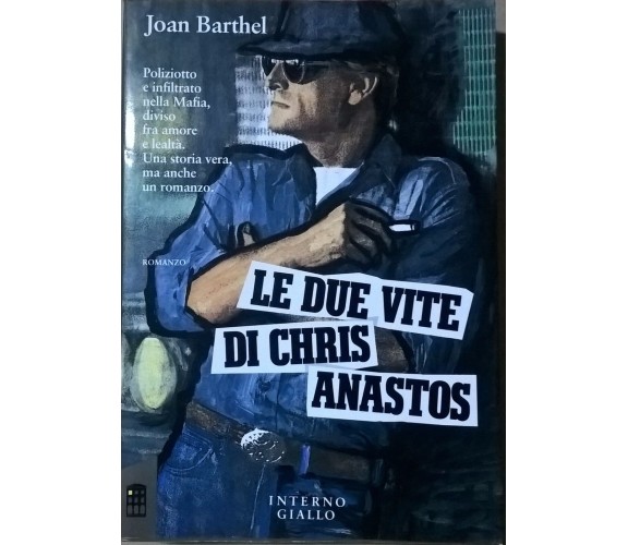  LE DUE VITE DI CHRIS ANASTOS - JOAN BARTHEL (INTERNO GIALLO 1990) Ca