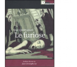  LE FURIOSE di SERGIO QUADRUPPANI - DeriveApprodi editore, 2010