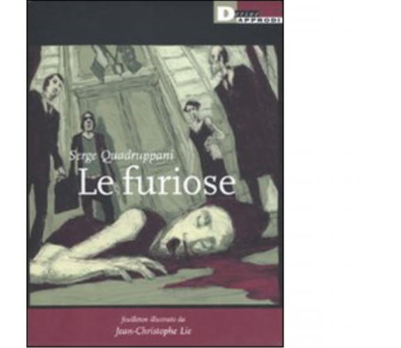  LE FURIOSE di SERGIO QUADRUPPANI - DeriveApprodi editore, 2010