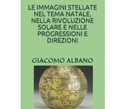 LE IMMAGINI STELLATE NEL TEMA NATALE, NELLA RIVOLUZIONE SOLARE E NELLE PROGRESSI