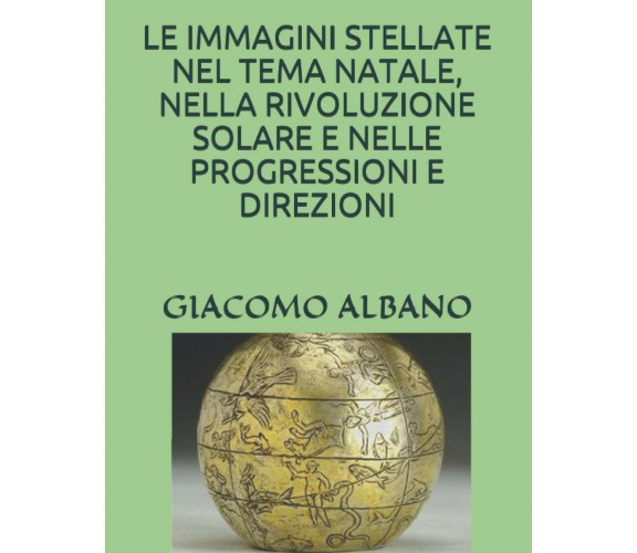 LE IMMAGINI STELLATE NEL TEMA NATALE, NELLA RIVOLUZIONE SOLARE E NELLE PROGRESSI