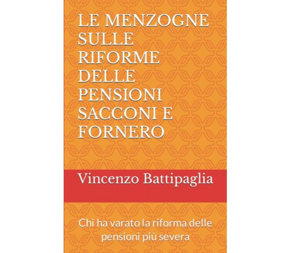 LE MENZOGNE SULLE RIFORME DELLE PENSIONI SACCONI E FORNERO: Chi ha varato la rif