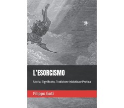 L’ESORCISMO: Storia, Significato, Tradizione Iniziatica e Pratica: 4 - 2021