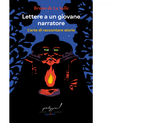 LETTERE A UN GIOVANE NARRATORE. L'ARTE DI RACCONTARE STORIE di La Salle Bruno de