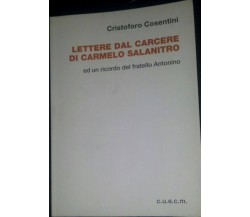 LETTERE DAL CARCERE DI CARMELO SALANITRO-Cristoforo Cosentini-c.u.e.c.m.-2005-P