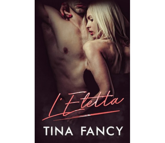 L’Eletta di Tina Fancy,  2022,  Indipendently Published