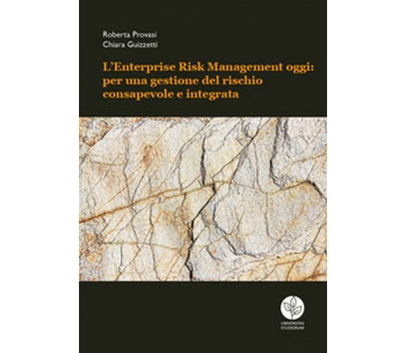 L’Enterprise Risk Management oggi: per una gestione del rischio consapevole 