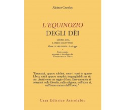 L'Equinozio degli Dèi - Aleister Crowley - Astrolabio Ubaldini, 2021