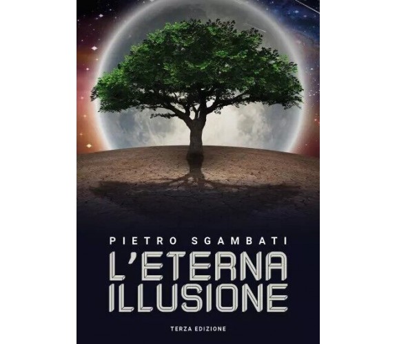 L’Eterna Illusione di Pietro Sgambati, 2023, Youcanprint