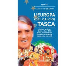 L'Europa (del calcio) in tasca - Fabrizio Fidecaro - Absolutely Free, 2021