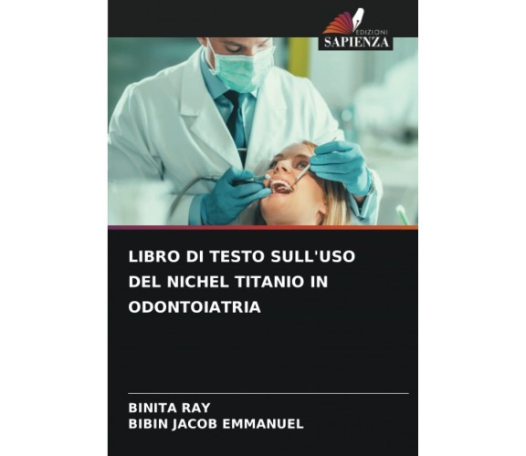 LIBRO DI TESTO SULL'USO DEL NICHEL TITANIO IN ODONTOIATRIA - Sapienza, 2022