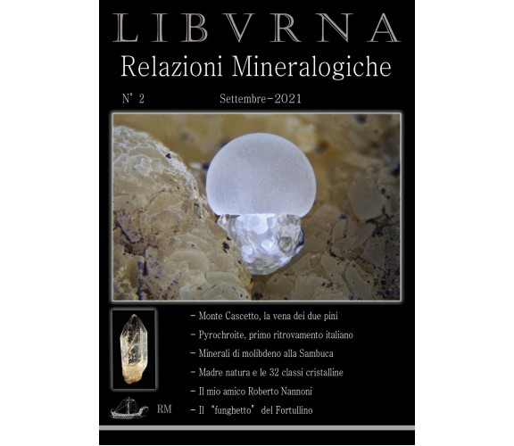 LIBVRNA N°2, minerali Toscana, settembre 2021. Mineralogia Toscana di Marco Boni