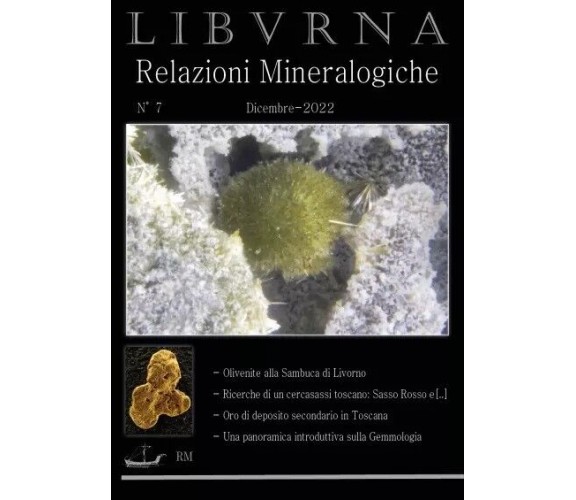 LIBVRNA N°7 - Dicembre 2022 - Relazioni Mineralogiche di Marco Bonifazi, 2022,