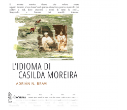 L'IDIOMA DI CASILDA MOREIRA di ADRIAN N. BRAVI - Exòrma editore, 2019