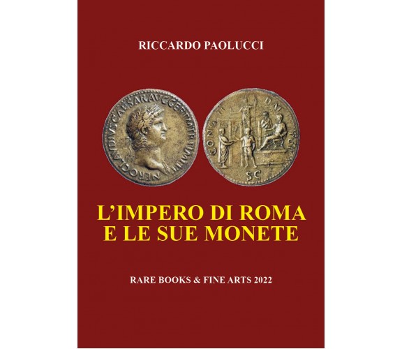 L’Impero di Roma e le sue monete di Riccardo Paolucci,  2022,  Youcanprint