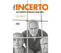 L’Incerto	 di Mauro Daltin, Alessandro Venier,  Bottega Errante Edizioni