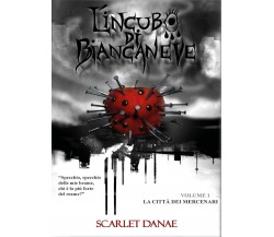 L'Incubo di Biancaneve: La città dei mercenari di Scarlet Danae (Yocanprint)