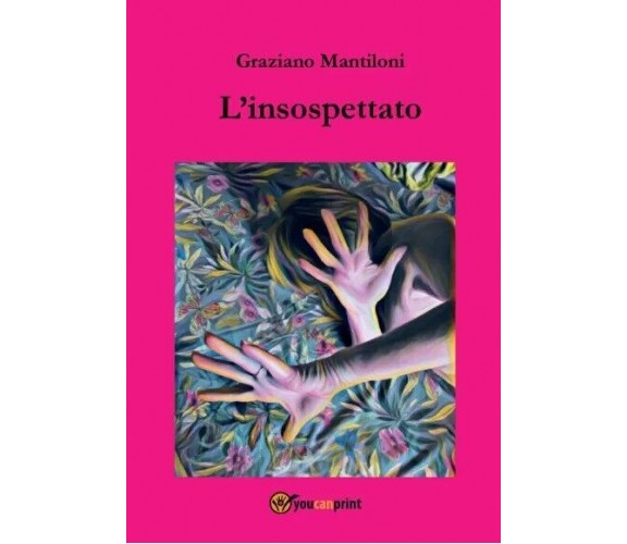 L’Insospettato di Graziano Mantiloni, 2022, Youcanprint