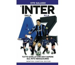 L'Inter dalla A alla Z - Vito Galasso - Newton Compton, 2016