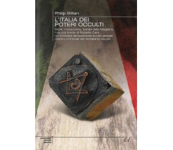 L’Italia dei poteri occulti - Philip Willan,  2010,  Newton & Compton 