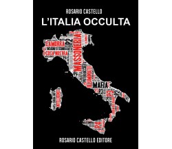 L’Italia occulta - Rosario Castello,  2018,  Youcanprint