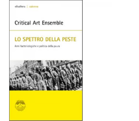 LO SPETTRO DELLA PESTE di CRITICAL ART ENSEMBLE - Elèustera, 2009