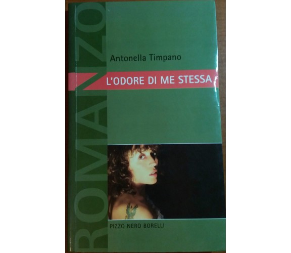 L'ODORE DI ME STESSA - ANTONELLA TIMPANARO - BORELLI - 2003 - M