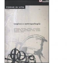 LOGICA E ANTROPOLOGIA - FDV 6 di AA.VV. - DeriveApprodi editore, 2007