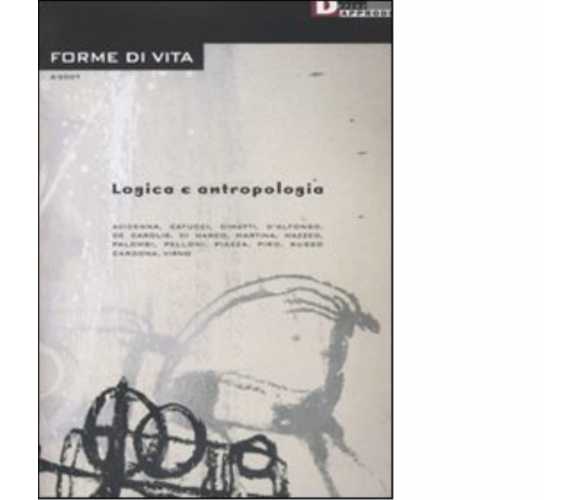 LOGICA E ANTROPOLOGIA - FDV 6 di AA.VV. - DeriveApprodi editore, 2007