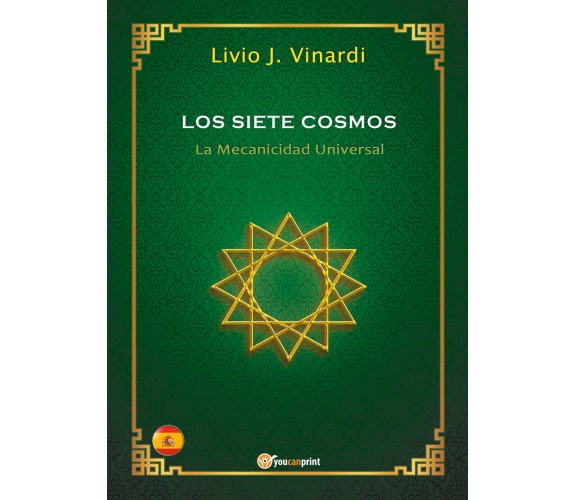 LOS SIETE COSMOS – La Mecanicidad Universal (EN ESPAÑOL)